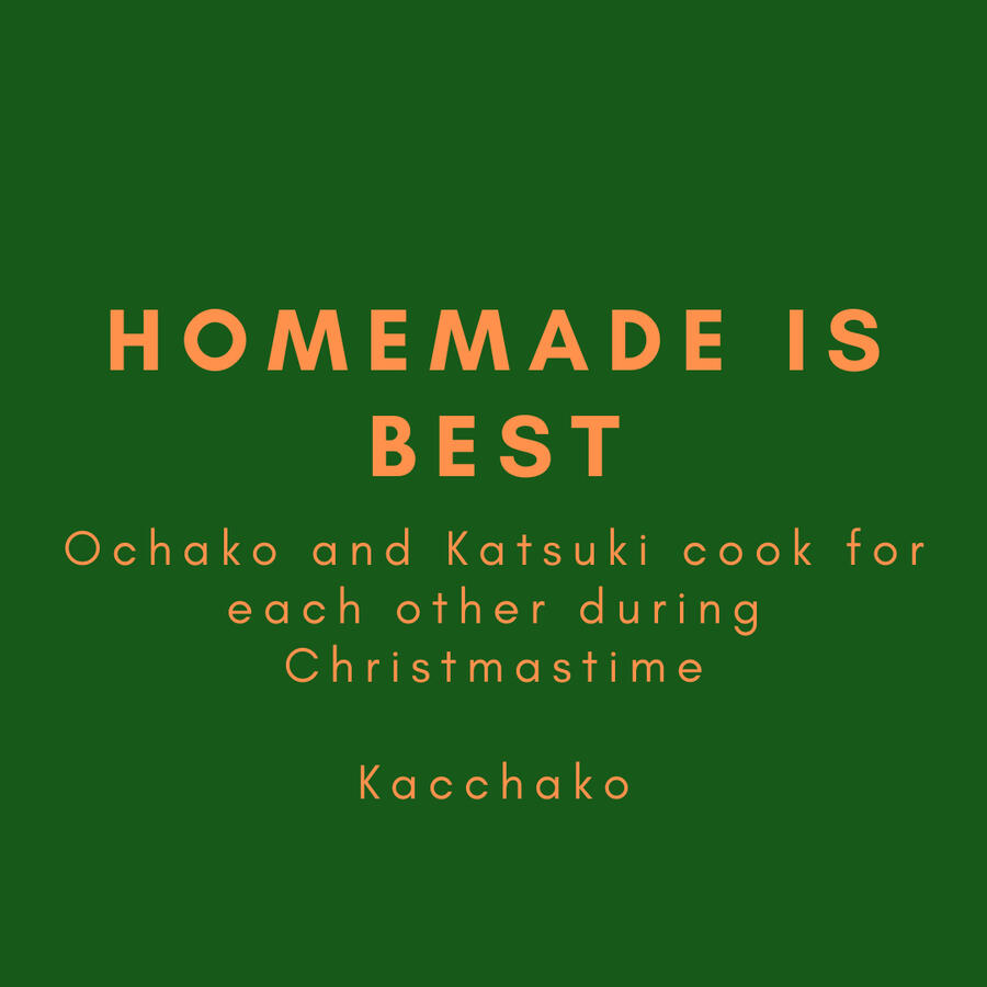 Homemade is Best, Ochako and Katsuki cook for each other during Christmastime
