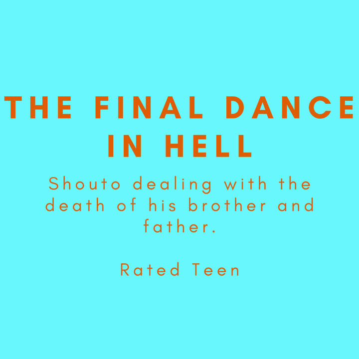 The Final Dance in Hell, Shouto dealing with the death of his brother and father, rated teen